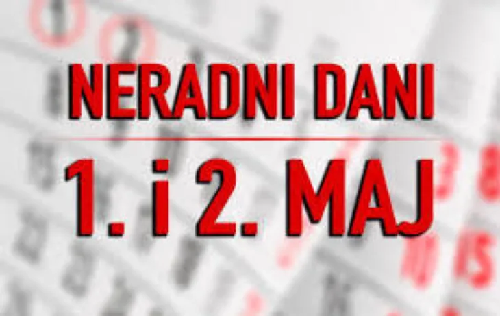 Neradni 1 i 2 maj 2026 godine