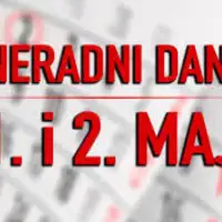 Neradni 1 i 2 maj 2026 godine