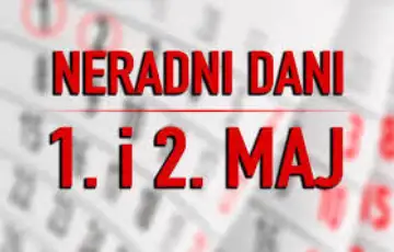 Neradni 1 i 2 maj 2026 godine