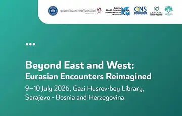 Medunarodna konferencija Beyond East and West Eurasian Encounters Reimagined ce se odrzati 9 i 10 jula u Sarajevu